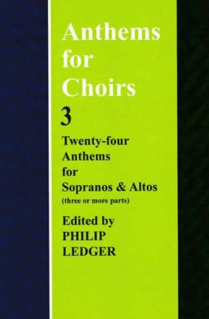 Anthems for Choirs Heft 3 - 24 Stücke für 3-4 stimmigen Frauenchor