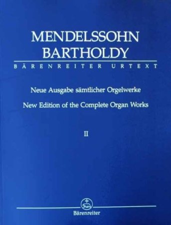 Mendelssohn sämtliche Orgelwerke Band 1