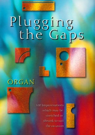 Plugging the Gaps - 100 Orgel Improvisationen für den Gottesdienst