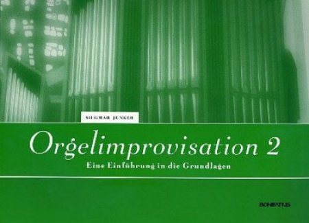 Orgelimprovisation - eine Einführung in die Grundlagen Band 2