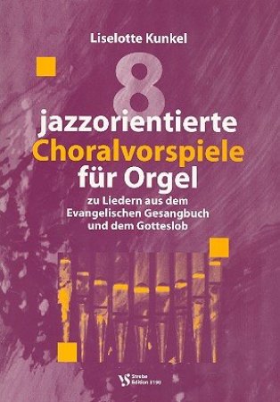 8 Jazzorientierte Choralvorspiele von Liselotte Kunkel