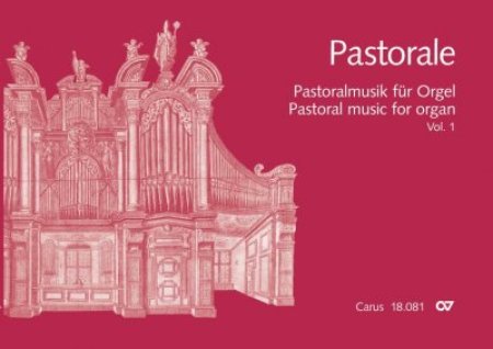 Pastorale - Pastoralmusik für Orgel - Vol. 1 Italien, Schweiz, Frankreich und England