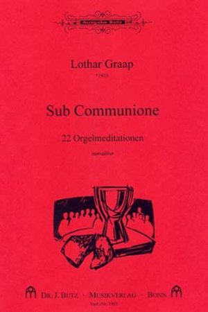 Sub Communione - Orgelmeditationen zur Kommunion manualiter spielbar