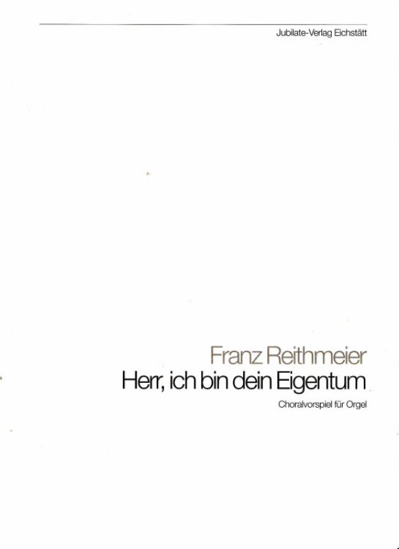 Herr ich bin dein Eigentum